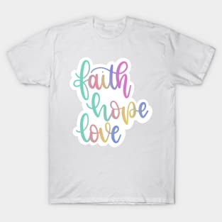 Faith Hope Love Watercolor Script T-Shirt